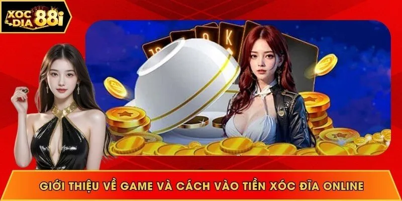 Đôi điều về bộ môn xóc đĩa online và cách vào tiền