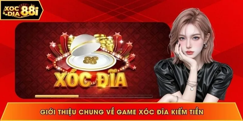 Giới thiệu chung về game xóc đĩa online