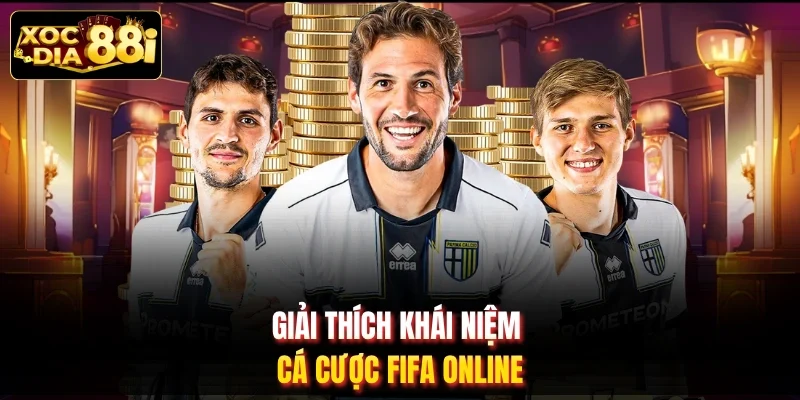 Giải thích khái niệm cá cược FIFA online