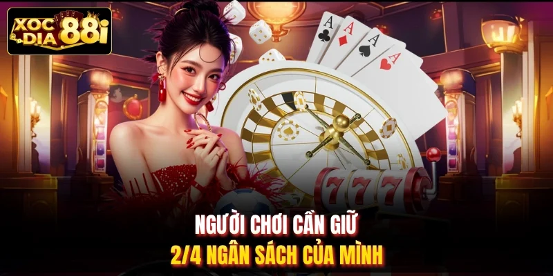 Người chơi cần giữ 2/4 ngân sách của mình